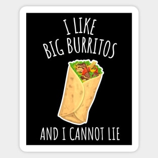 I Like Big Burritos And I Cannot Lie Funny Burrito Sticker